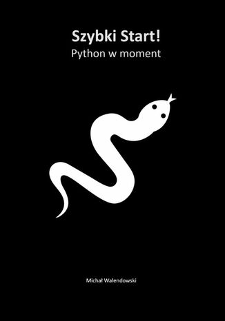 Szybki Start! Python wmoment Micha Walendowski - okadka ebooka
