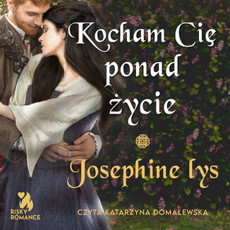 Kocham ci ponad ycie Josephine Lys - okadka audiobooka MP3