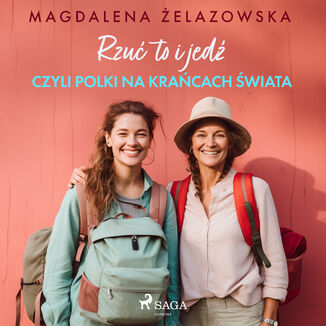 Rzu to i jed, czyli Polki na kracach wiata Magdalena elazowska - okadka audiobooka MP3