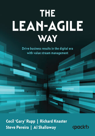 The Lean-Agile Way. Unleash business results in the digital era with value stream management