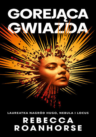Gorejąca gwiazda. Trylogia Między niebem a ziemią. Tom 2 Rebecca Roanhorse Gorejąca gwiazda. Trylogia Między niebem a ziemią. Tom 2 Rebecca Roanhorse