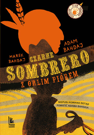 Czarne sombrero z orlim pirem Marek Bahdaj, Adam Bahdaj - okadka audiobooks CD