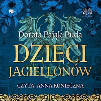 Dzieci Jagiellonw Dorota Pajk-Puda - okadka audiobooka MP3
