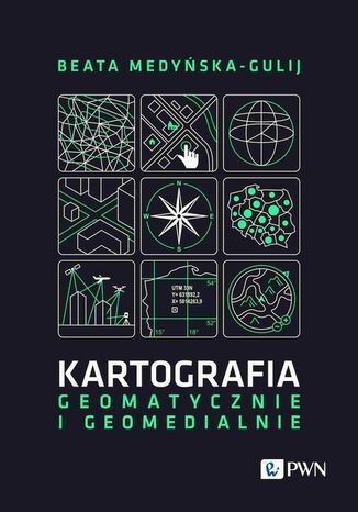 Kartografia - geomatycznie i geomedialnie Beata Medyska-Gulij - okadka ebooka
