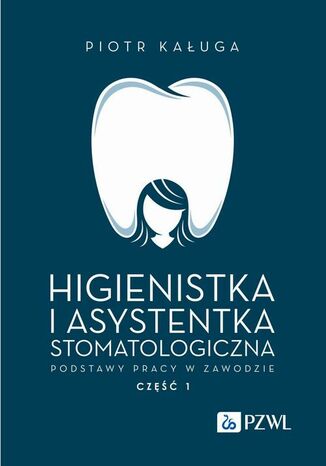 Higienistka i asystentka stomatologiczna. Podstawy pracy w zawodzie Piotr Kauga - okadka audiobooks CD