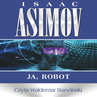 Roboty (#1). Ja, robot Isaac Asimov - okadka audiobooks CD