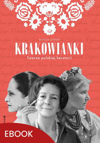 Krakowianki Twarze polskiej herstorii. Twarze polskiej herstorii Alicja Zioo - okadka audiobooka MP3
