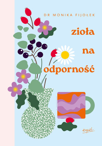 Zioa na odporno wyd. II dr Monika Fijoek - okadka audiobooks CD