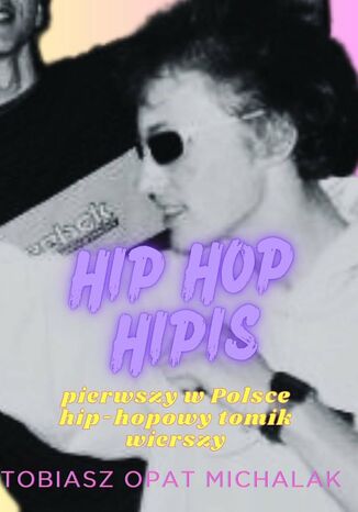 Hip Hop Hipis Tobiasz Michalak - okadka ebooka