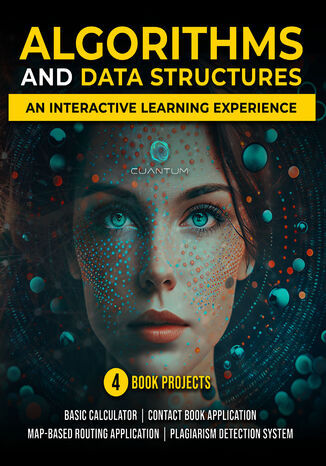 Algorithms and Data Structures with Python. A comprehensive guide to data structures & algorithms via an interactive learning experience Cuantum Technologies LLC - okadka ebooka