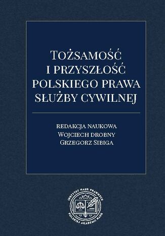 Tosamo i przyszo polskiego prawa suby cywilnej Wojciech Drobny, Grzegorz Sibiga - okadka ebooka