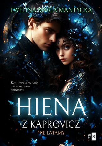 Hiena z Kaprovicz #2. Nie latamy Ewelina Maria Mantycka Hiena z Kaprovicz #2. Nie latamy Ewelina Maria Mantycka