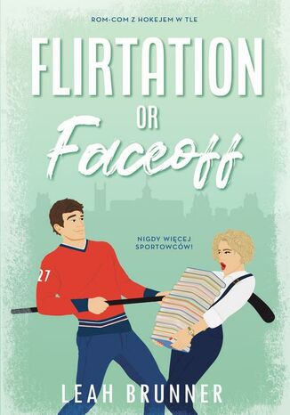 Flirtation or Faceoff Leah Brunner - okadka ebooka