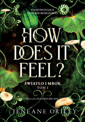 How Does It Feel? Światło i mrok. Tom 1 Jeneane ORiley How Does It Feel? Światło i mrok. Tom 1 Jeneane ORiley