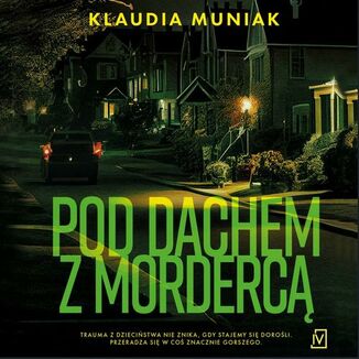 Pod dachem z morderc Klaudia Muniak - okadka audiobooka MP3