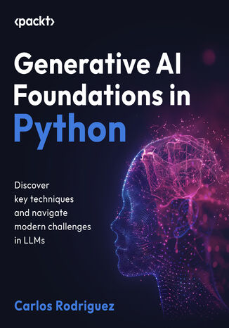 Generative AI Foundations in Python. Discover key techniques and navigate modern challenges in LLMs Carlos Rodriguez, Samira Shaikh - okadka audiobooks CD