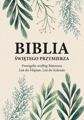 Biblia Świętego Przymierza. Ewangelia według Mateusza, List do Filipian, List do Kolosan