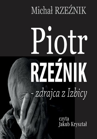 Piotr Rzenik - zdrajca z Izbicy Micha Rzenik - okadka ebooka