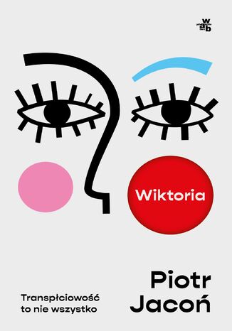 Okładka: Wiktoria. Transpłciowość to nie wszystko