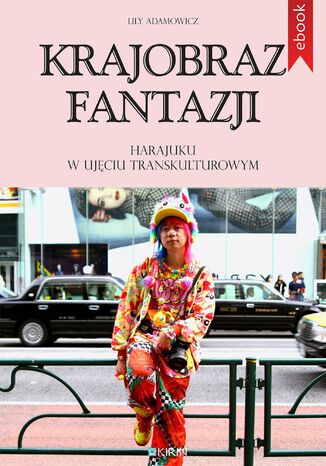 Krajobraz fantazji. Harajuku w ujciu transkulturowym Lily Adamowicz - okadka audiobooks CD
