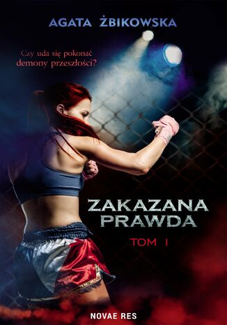 Zakazana prawda. Tom 1 Agata Żbikowska
