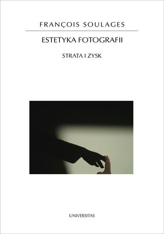 Estetyka fotografii. Strata i zysk, wydanie II Franois Soulages - okadka ebooka
