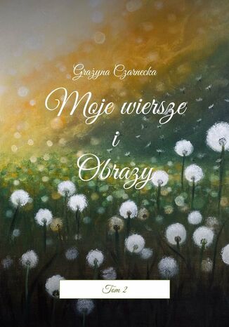 Moje wiersze i Obrazy Grayna Czarnecka - okadka ebooka