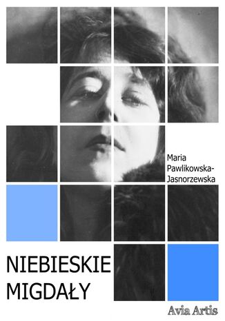 Niebieskie migday Maria Pawlikowska-Jasnorzewska - okadka ebooka