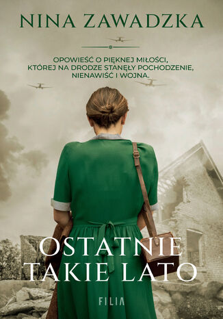 Ostatnie takie lato Nina Zawadzka Ostatnie takie lato Nina Zawadzka
