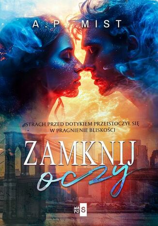 Zamknij oczy A.P. Mist Zamknij oczy A.P. Mist