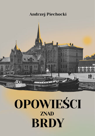 Opowieci znad Brdy Andrzej Piechocki - okadka audiobooks CD