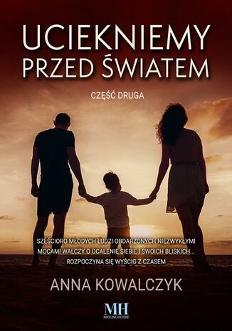 Uciekniemy przed światem. Tom 2 Anna Kowalczyk