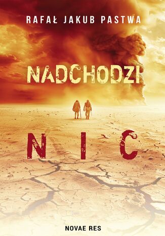 Nadchodzi nic Rafał Jakub Pastwa Nadchodzi nic Rafał Jakub Pastwa