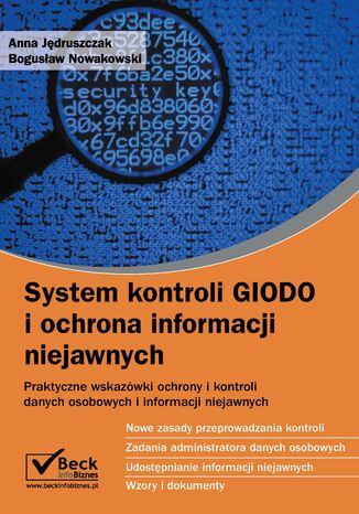 System kontroli GIODO i ochrona informacji niejawnych Praktyczne wskazwki ochrony i kontroli danych osobowych i informacji niejawnych Anna Jdruszczak, Bogusaw Nowakowski - okadka ebooka