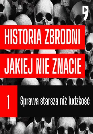 #01 Pierwsze morderstwo. Sprawa starsza niz ludzkosc - Historia zbrodni jakiej nie znacie Cezary Korycki - okadka audiobooks CD