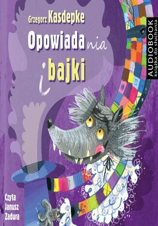 Opowiadania i bajki - darmowy fragmnet Grzegorz Kasdepke - okadka audiobooka MP3