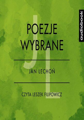 Poezje wybrane - Jan Lecho Jan Lecho - okadka audiobooka MP3