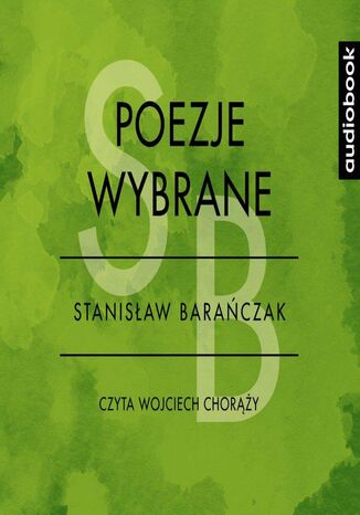 Poezje wybrane - Stanisaw Baraczak Stanisaw Baraczak - okadka audiobooka MP3