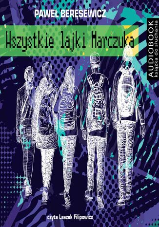 Wszystkie lajki Marczuka - darmowy fragment Pawe Bersewicz - okadka audiobooks CD