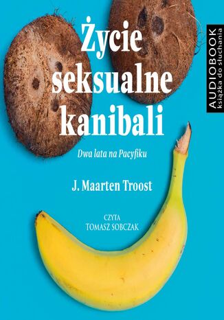 ycie seksualne kanibali - darmowy fragment J. Maarten Troost - okadka audiobooka MP3