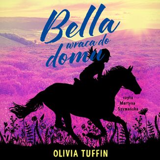 Bella wraca do domu Olivia Tuffin - okadka audiobooka MP3