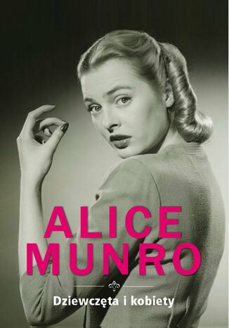 Dziewczta i kobiety - darmowy fragment Alice Munro - okadka ebooka