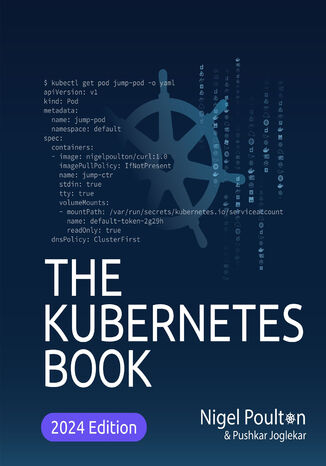 The Kubernetes Book. Navigate the world of Kubernetes with expertise - Second Edition Nigel Poulton, Pushkar Joglekar - okadka ebooka