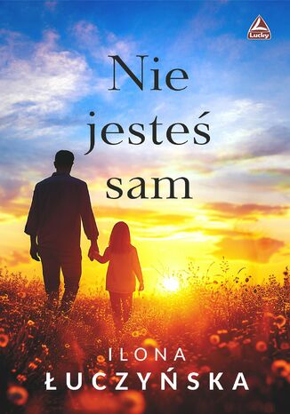 Nie jesteś sam Ilona Łuczyńska Nie jesteś sam Ilona Łuczyńska
