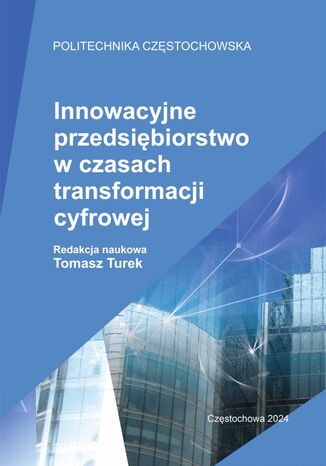 Innowacyjne przedsibiorstwo w czasach transformacji cyfrowej Tomasz Turek (red.) - okadka ebooka