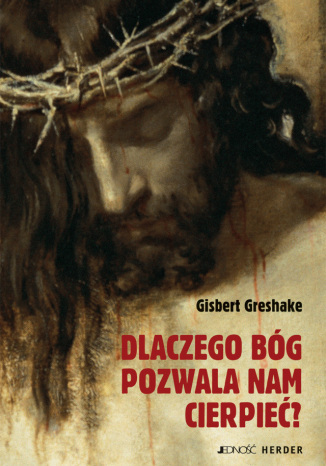 Okładka: Dlaczego Bóg pozwala nam cierpieć?