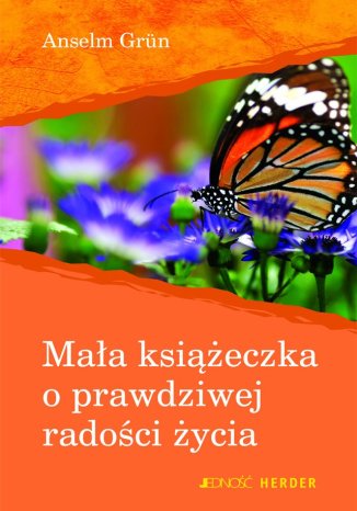 Okładka: Mała książeczka o prawdziwej radości życia