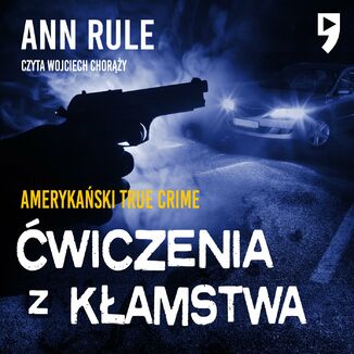 wiczenia z kamstwa. Amerykaski True Crime Ann Rule - okadka audiobooka MP3