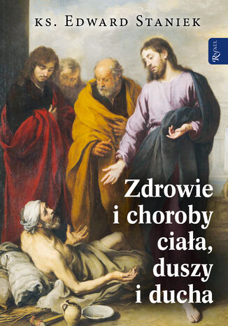 Zdrowie i choroby ciała, duszy i ducha