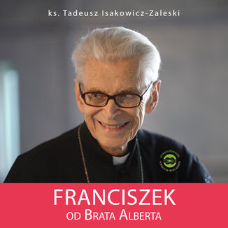 Franciszek od Brata Alberta ks. Tadeusz Isakowicz-Zaleski - okadka ebooka